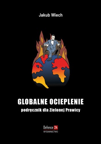 Globalne ocieplenie. Poradnik dla Zielonej Prawicy. Grafika: Defence24